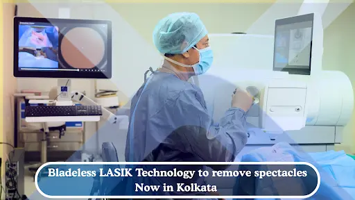 Bladeless LASIK Technology in Kolkata